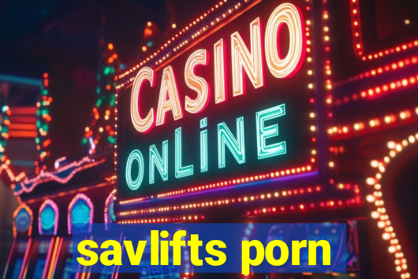 savlifts porn